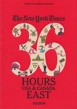 The New York Times 36 Hours - USA & Canada - East [Hardcover]