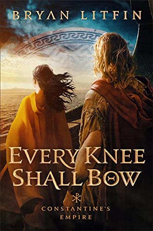 Every Knee Shall Bow (Constantine's Empire Trilogy, 2, Band 2)