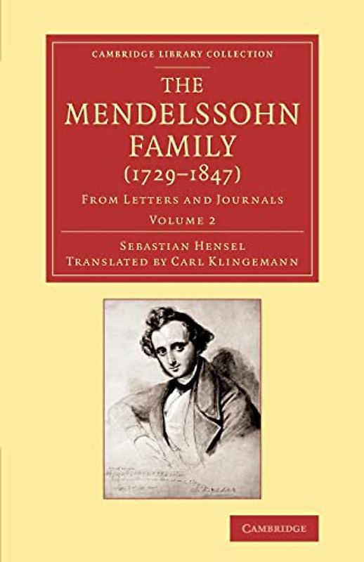The Mendelssohn Family (1729-1847): From Letters And Journals: Volume 2: From Letters and Journals (Cambridge Library Collection - Music)