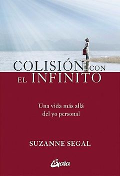 Colisión con el infinito : una vida más allá del yo personal