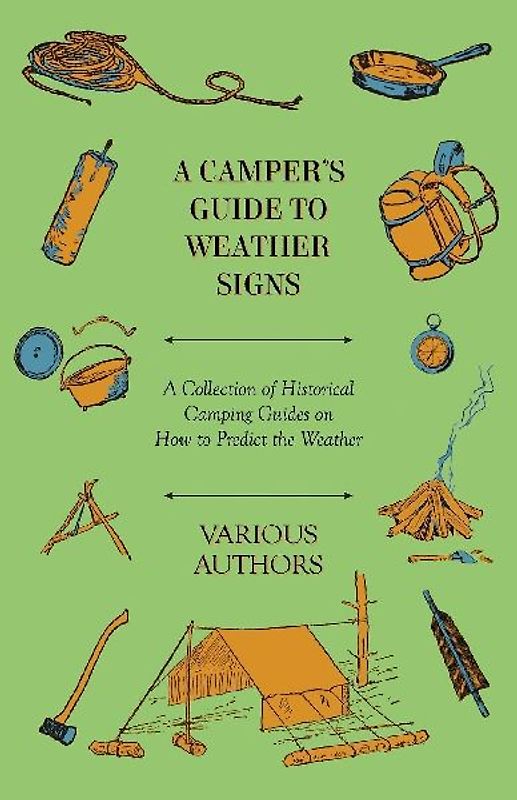 A Camper's Guide to Weather Signs - A Collection of Historical Camping Guides on How to Predict the Weather