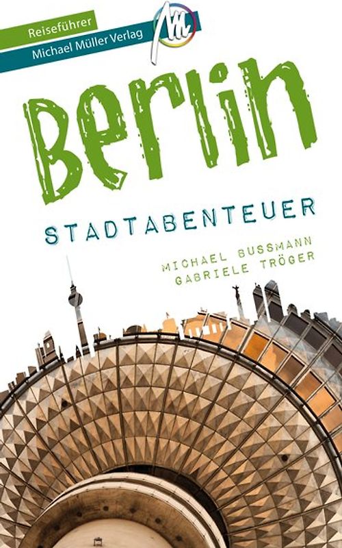 Berlin - Stadtabenteuer Reiseführer Michael Müller Verlag