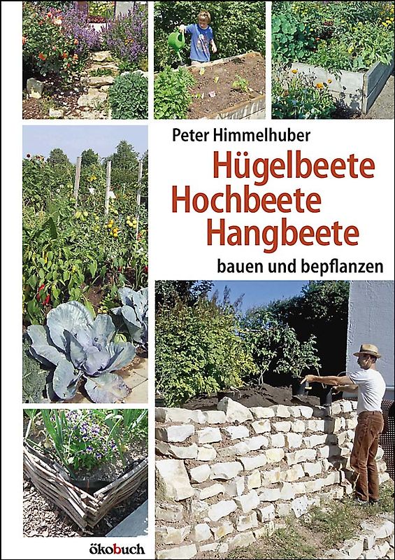Hügelbeete, Hangbeete, Hochbeete