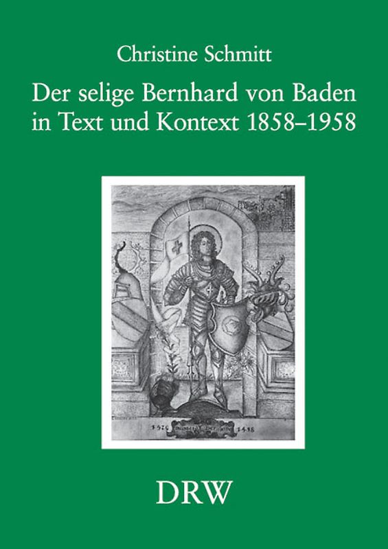 Der selige Bernhard von Baden in Text und Kontext 1858-1958