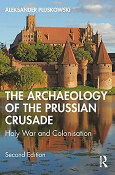 The Archaeology of the Prussian Crusade