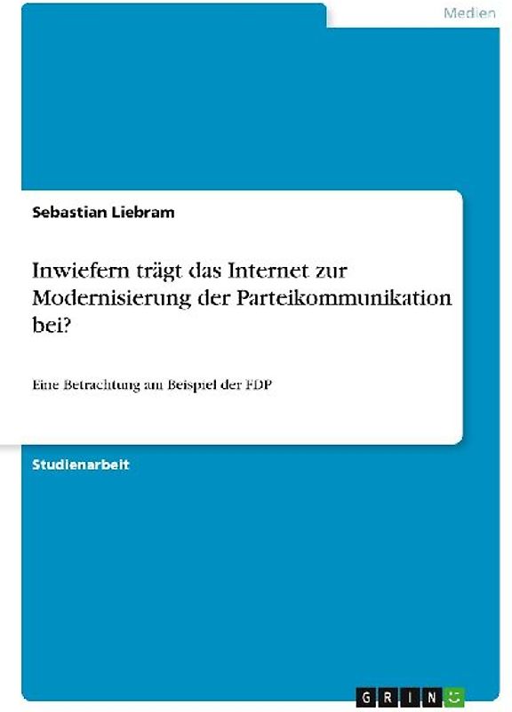 Inwiefern trägt das Internet zur Modernisierung der Parteikommunikation bei?