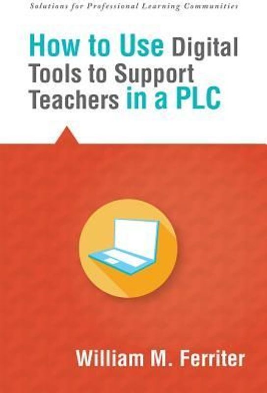 How to Use Digital Tools to Support Teachers in a PLC