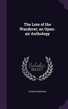 The Lore of the Wanderer; an Open-air Anthology