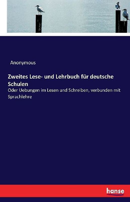 Zweites Lese- und Lehrbuch für deutsche Schulen