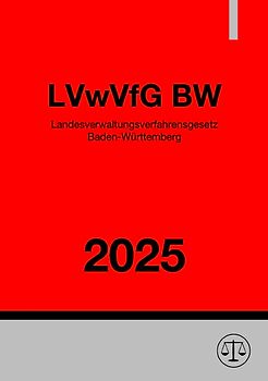 Landesverwaltungsverfahrensgesetz Baden-Württemberg - LVwVfG BW 2025
