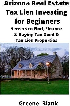 Arizona Real Estate Tax Lien Investing for Beginners