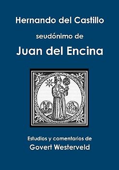 Hernando del Castillo seudónimo de Juan del Encina