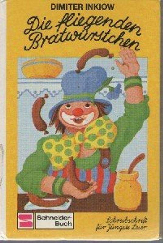 Die fliegenden Bratwürstchen. Die Geschichte eines Clowns