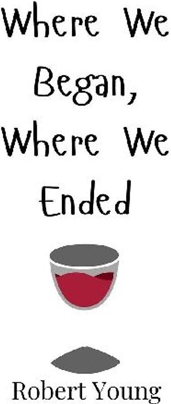 Where We Began, Where We Ended