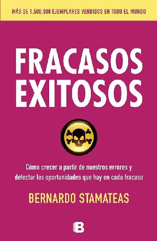 Fracasos Exitosos: Cómo Crecer a Partir de Nuestros Errores Y Detectar Las Oportunidades, Qué Hay En Cada Fracaso / Successful Failures
