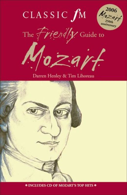 Classic FM Friendly Guide to Mozart (Classic FM Friendly Guides)