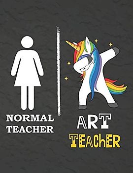 Normal Teacher Art Teacher: Teacher Notebook , Journal or Planner for Art Teacher Gift,Thank You Gift for Teachers to Show Your Gratitude During ... Weekr, Gift Idea for Retirement,unicorn cover