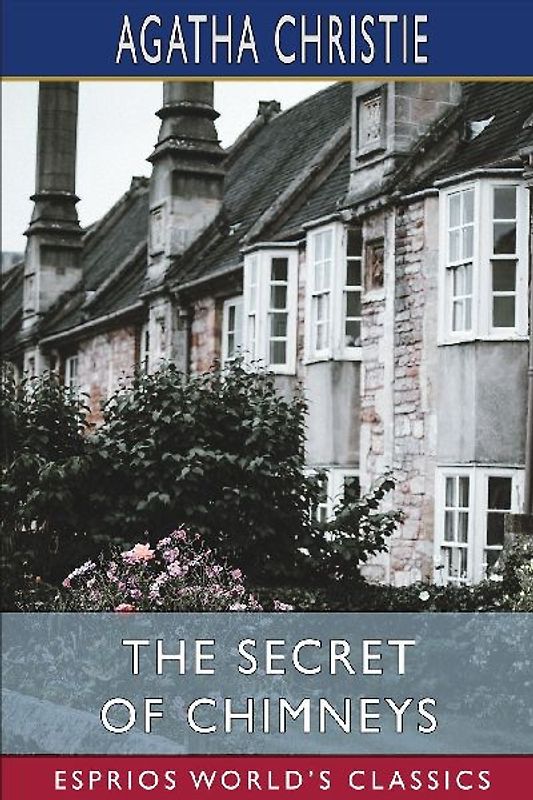 The Secret of Chimneys (Esprios Classics)