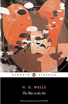 The War in the Air (Penguin Classics) - H.G. Wells