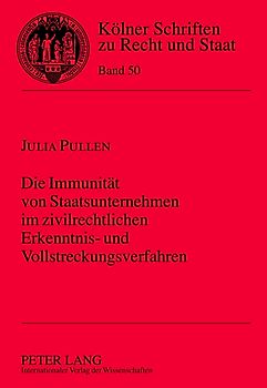 Die Immunitaet von Staatsunternehmen im zivilrechtlichen Erkenntnis- und Vollstreckungsverfahren