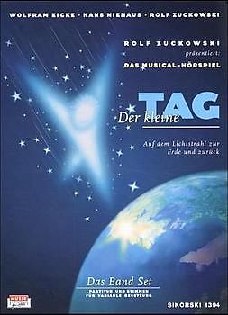 Der kleine Tag. Das Band Set zur gleichnamigen CD/MC. Auf dem Lichtstrahl zur Erde und zurück. Musical-Hörspiel. Ed. 1394