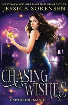 Chasing Wishes: A Reverse Harem Novel (Capturing Magic Trilogy, Band 1)
