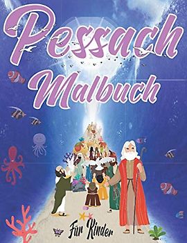 Pessach Malbuch Für Kinder: Die Geschichte des Passahfestes auf Malvorlagen: Moses, Pharao, Ägypten, 10 Seuchen, Überqueren des Roten Meeres.