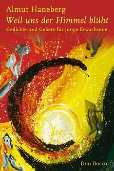 Weil uns der Himmel blüht