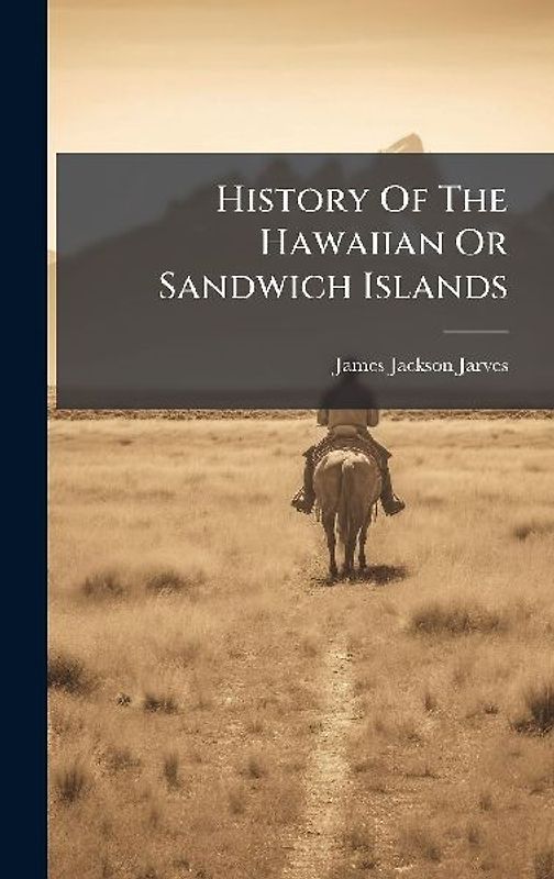 History Of The Hawaiian Or Sandwich Islands