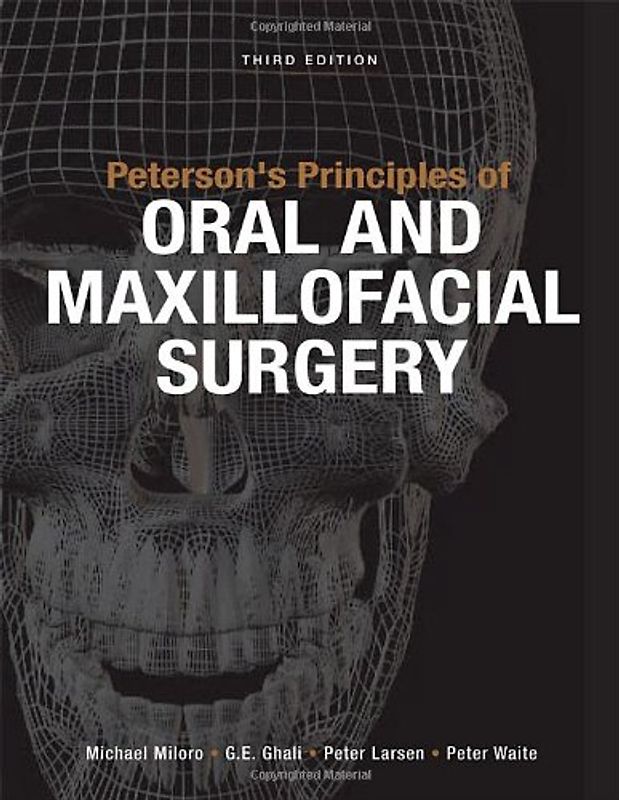 Peterson's Principles of Oral and Maxillofacial Surgery - Michael Miloro et al. [2 Volumes, Hardcover, 3rd Edition 2012]