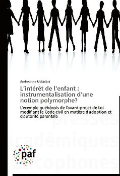 L'intérêt de l'enfant : instrumentalisation d'une notion polymorphe?