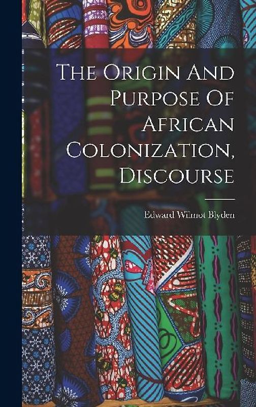 The Origin And Purpose Of African Colonization, Discourse