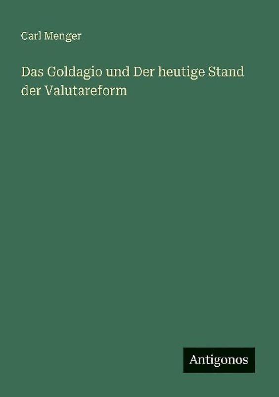 Das Goldagio und Der heutige Stand der Valutareform