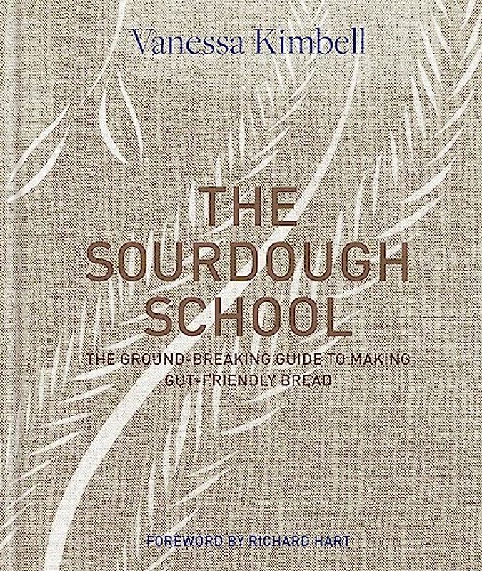 The Sourdough School: The ground-breaking guide to making gut-friendly bread
