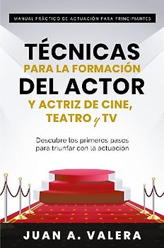 Manual Práctico de Actuación para Principiantes