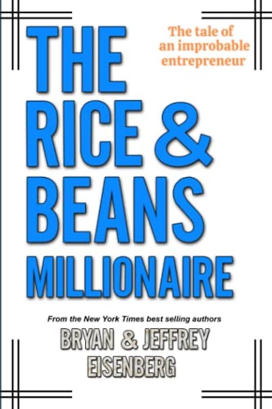 The Rice and Beans Millionaire: The Tale of an Improbable Entrepreneur