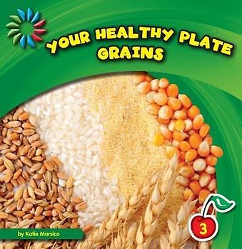 Your Healthy Plate: Grains