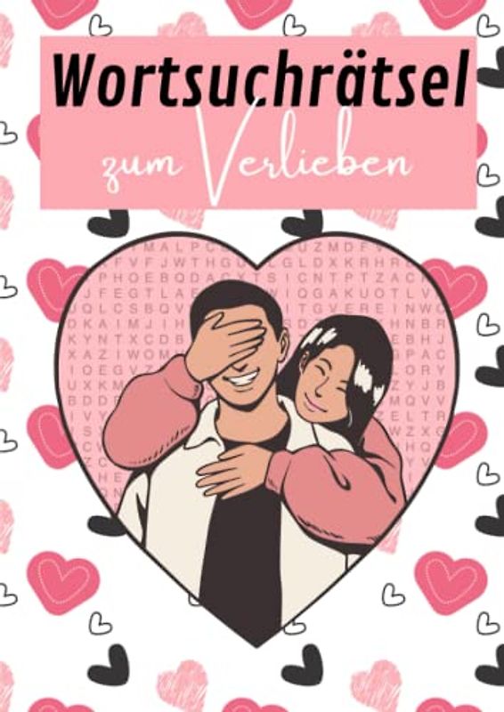 Wortsuchrätsel zum Verlieben: Das Suchrätsel-Spiel für Adleraugen | Valentinstagsgeschenk für ihn und für sie