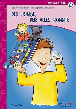 Der Junge, der alles konnte. Das Arbeitsheft zum Thema Sprache und Literacy