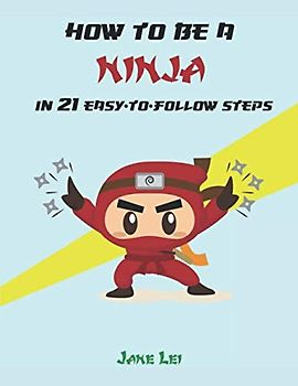How to be a Ninja in 21 easy-to-follow steps