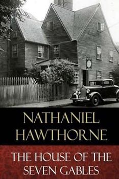 The House Of The Seven Gables (Annotated)