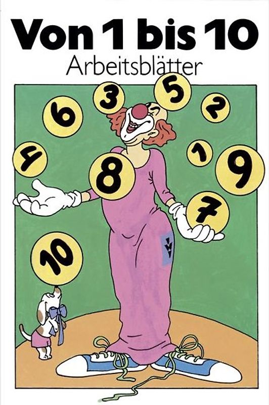 Von 1 bis 10. Für den Anfangsunterricht in Mathematik / Arbeitsblätter