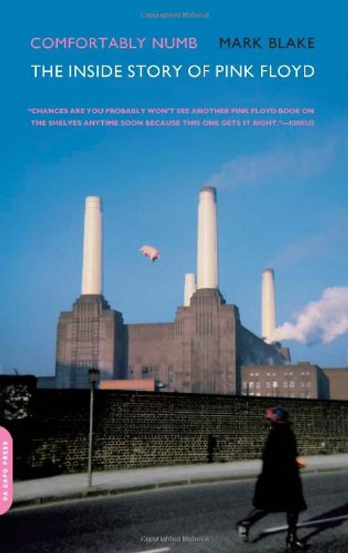 Comfortably Numb: The Inside Story of Pink Floyd - Blake, Mark