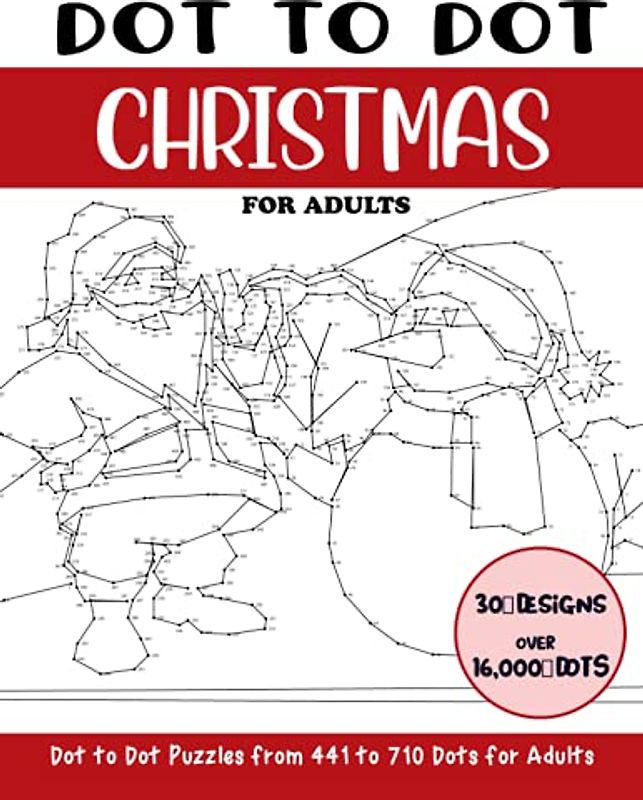 Dot to Dot Christmas for Adults: Christmas Connect the Dots Book for Adults (Over 16000 dots) (Dot to Dot Books for Adults)
