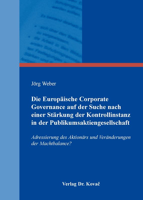 Die Europäische Corporate Governance auf der Suche nach einer Stärkung der Kontrollinstanz in der Publikumsaktiengesellschaft