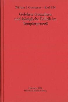 Gelehrte Gutachten und königliche Politik im Templerprozeß