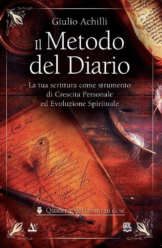 Il metodo del diario. La tua scrittura come strumento di crescita personale ed evoluzione spirituale