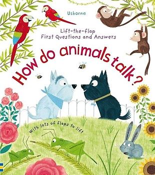 HOW DO ANIMALS TALK?: 1 (First Questions and Answers)