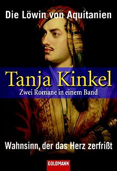 Die Löwin von Aquitanien / Wahnsinn, der das Herz zerfrißt