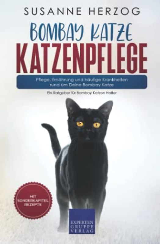 Bombay Katze Katzenpflege – Pflege, Ernährung und häufige Krankheiten rund um Deine Bombay Katze: Ein Ratgeber für Bombay Katzen Halter